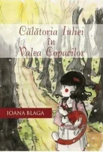 Calatoria Iuliei in Valea Copacilor de Ioana Blaga