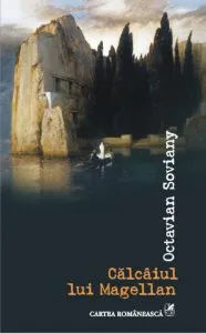 Calcaiul lui Magellan de Octavian Soviany