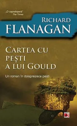 Cartea cu peşti a lui Gould. Un roman în doisprezece peşti de Richard Flanagan