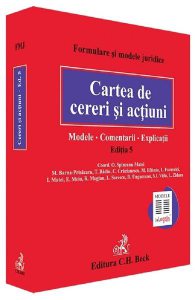 Cartea de cereri si actiuni. Modele. Comentarii. Explicatii Ed. 5