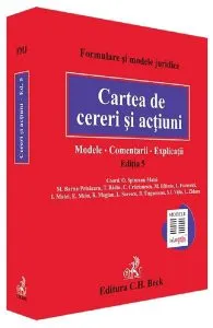 Cartea de cereri si actiuni. Modele. Comentarii. Explicatii Ed. 5 de Octavia Spineanu-Matei