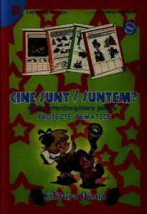 Cine sunt/suntem? Modele proiecte tematice de Laurentia Culea