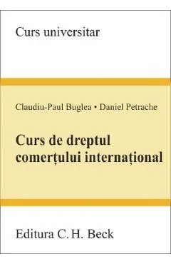 Curs de dreptul comertului international de Claudiu-Paul Buglea