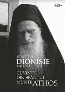 Cuvinte din Sfantul Munte Athos de Staretul Dionisie de la Colciu