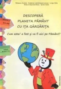 Descopera planeta Pamant cu Ita Gargarita. Nivelul I (3-5 ani) de Ioana Suilea