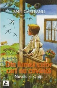 Din lumea celor care nu cuvanta de Emil Garleanu