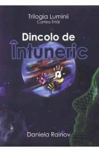 Dincolo de intuneric vol. 1 de Daniela Rainov