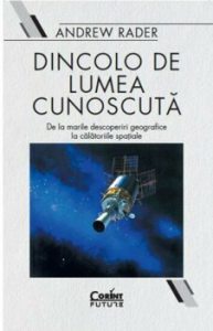 Dincolo de lumea cunoscuta. De la marile descoperiri geografice la calatoriile spatiale