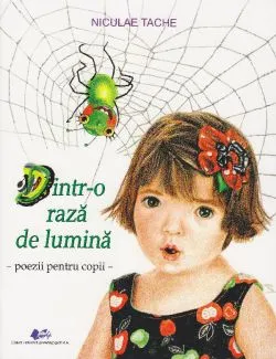 Dintr-o raza de lumina. Poezii pentru copii de Niculae Tache