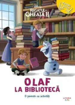 Disney. Regatul de gheata II. Olaf la biblioteca. O poveste cu activitati de Disney