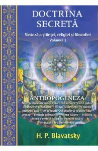 Doctrina secreta. Sinteza a stiintei, religiei si filozofiei Vol.3 de H.P. Blavatsky