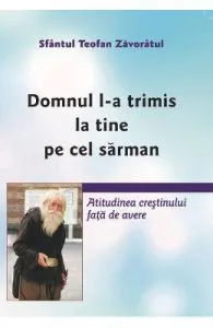 Domnul l-a trimis la tine pe cel sarman de Sfantul Teofan Zavoratul