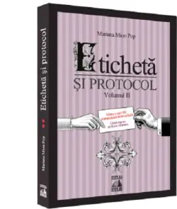 Eticheta si protocol. Volumul II de Mariana Mion Pop