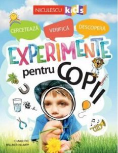 Experimente pentru copii: cerceteaza, verifica, descopera