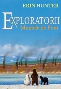Exploratorii volumul III. Muntele de fum de Erin Hunter