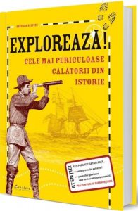 Exploreaza cele mai periculoase calatorii din istorie