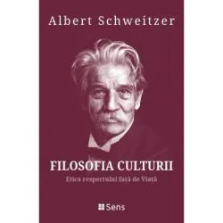 Filosofia Culturii 3. Etica respectului fata de Viata de dr. Albert Schweitzer