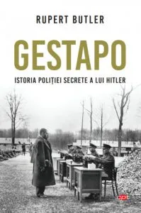 Gestapo. Istoria politiei secrete a lui Hitler