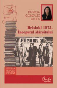 Helsinki 1975. Inceputul sfarsitului. Degradarea regimului din Romania si singularitatea lui in blocul de Est