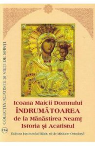 Icoana Maicii Domnului Indrumatoarea de la Manastirea Neamt. Istoria si acatistul