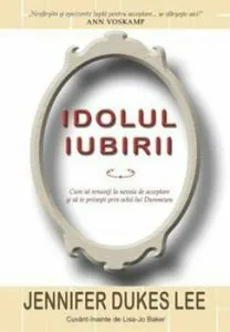 Idolul iubirii de Jennifer Dukes Lee