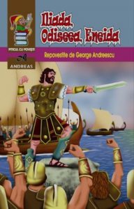Iliada, Odiseea, Eneida - Repovestite de George Andreescu