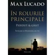 In rolurile principale 2. Pierdut si gasit de Max Lucado