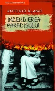 Incendierea paradisului de Antonio Alamo