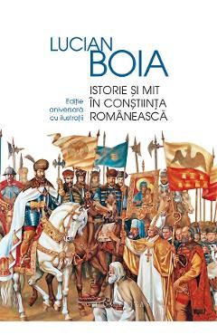 Istorie si mit in constiinta romaneasca