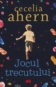 Jocul trecutului de Cecelia Ahern