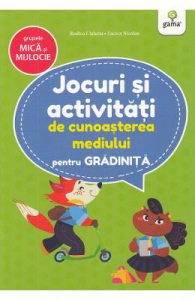Jocuri si activitati de cunoasterea mediului pentru grupele mica si mijlocie