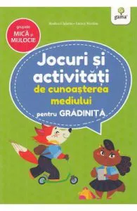 Jocuri si activitati de cunoasterea mediului pentru grupele mica si mijlocie de Rodica Cislariu