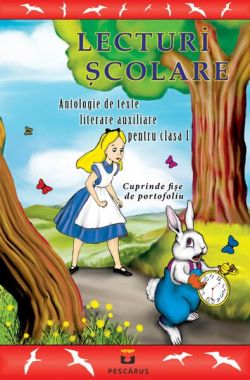 Lecturi școlare pentru clasa I. Antologie de texte literare
