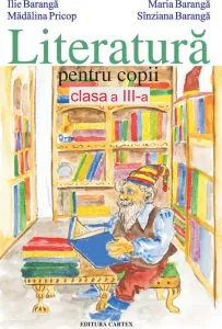 Literatura pentru copii, clasa a III-a de Ilie Baranga