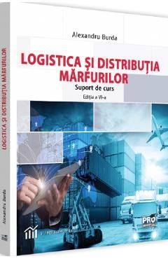 Logistica si distributia marfurilor. Suport de curs