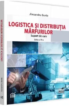 Logistica si distributia marfurilor. Suport de curs de Alexandru Burda