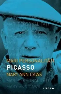 Mari personalitati. Picasso de Mary Ann Caws
