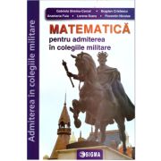 Matematica pentru admiterea in colegiile militare. Editia 2022
