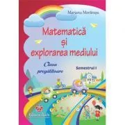 Matematica si explorarea mediului pentru clasa pregatitoare semestrul 1 de Mariana Morarasu