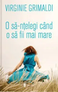 O sa-ntelegi cand o sa fii mai mare