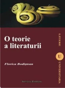 O teorie a literaturii de Bodistean Florica