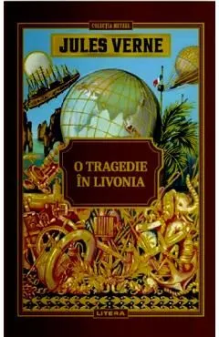 O tragedie in Livonia de Jules Verne