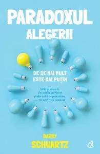 Paradoxul alegerii de Barry Schwartz