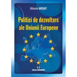Politici de dezvoltare ale Uniunii Europene de Mihaela Musat