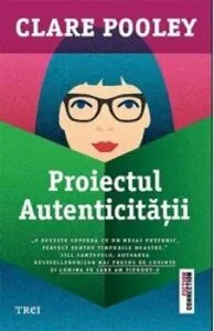 Proiectul autenticitatii de Clare Pooley