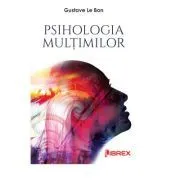 Psihologia multimilor de Gustave Le Bon