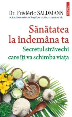 Sănătatea la îndemâna ta de Frederic Saldmann