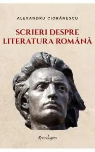 Scrieri despre literatura română de Alexandru Cioranescu