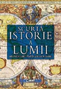 Scurta istorie a lumii: din preistorie pana in zilele noastre