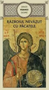 Sfintii Parinti despre razboiul nevazut cu pacatele